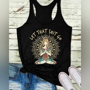 Let That Shit Go Tank Top